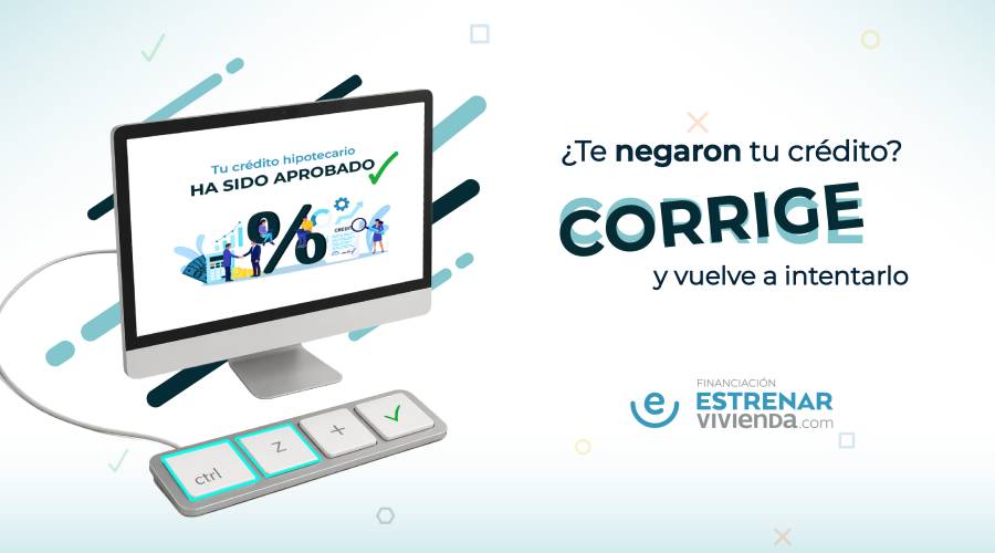 Cómo lograr la aprobación de tu crédito hipotecario