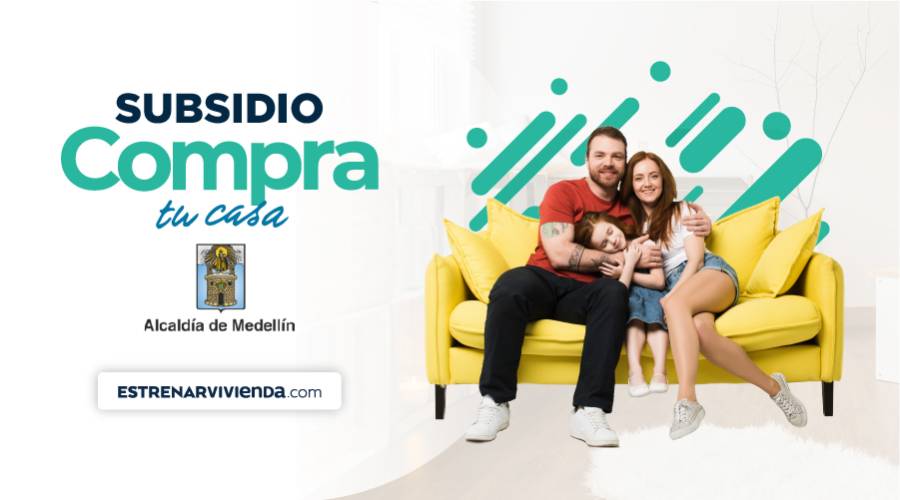 ´Compra tu casa´Subsidio de vivienda nueva Alcaldía de Medellín