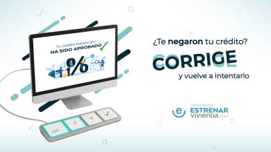 Cómo lograr la aprobación de tu crédito hipotecario