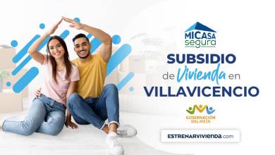 Mi Casa Segura, subsidio de vivienda en el Meta