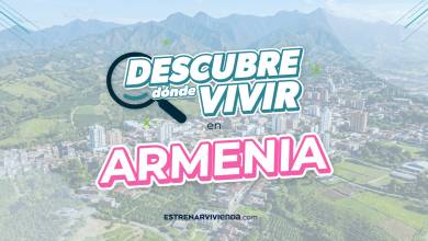 Descubre donde vivir en Armenia